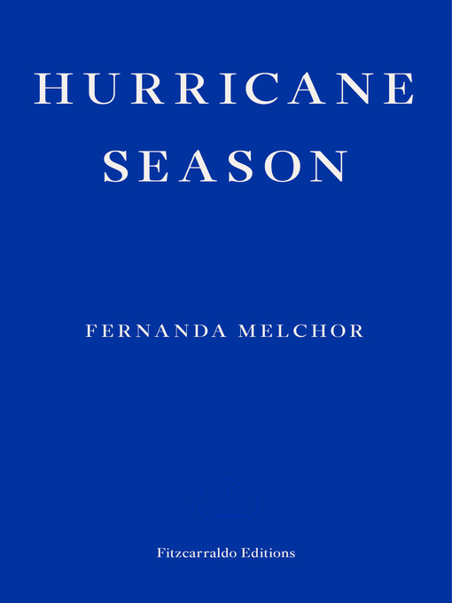 Fernanda Melchor创作的Hurricane Season作品的详细信息 - 可供借阅